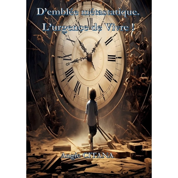 D'emblée métastatique. L'urgence de Vivre !, (Paperback)