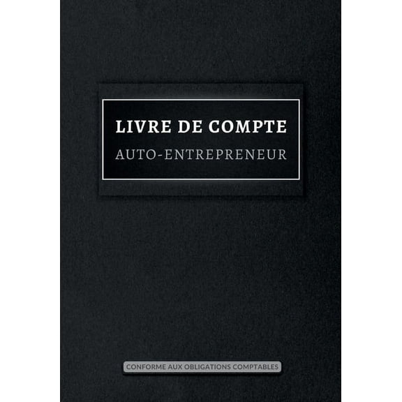 Livre de compte: Registre de recettes et dépenses pour auto-entrepreneurs, micro-entrepreneurs, entreprise individuelle,, (Paperback)