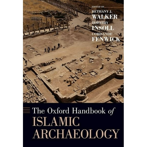 Oxford Handbooks The Oxford Handbook of Islamic Archaeology, (Hardcover)