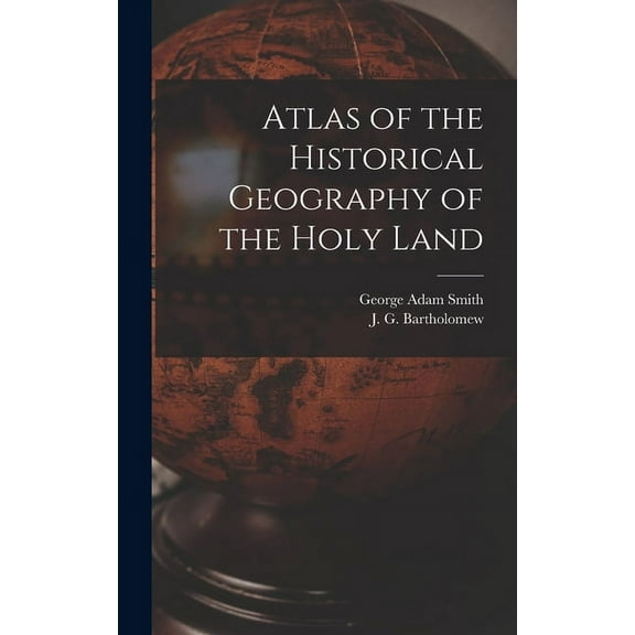 Atlas of the Historical Geography of the Holy Land (Hardcover)