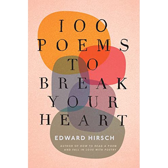 Pre-Owned 100 Poems to Break Your Heart (Hardcover) 0544931882 9780544931886
