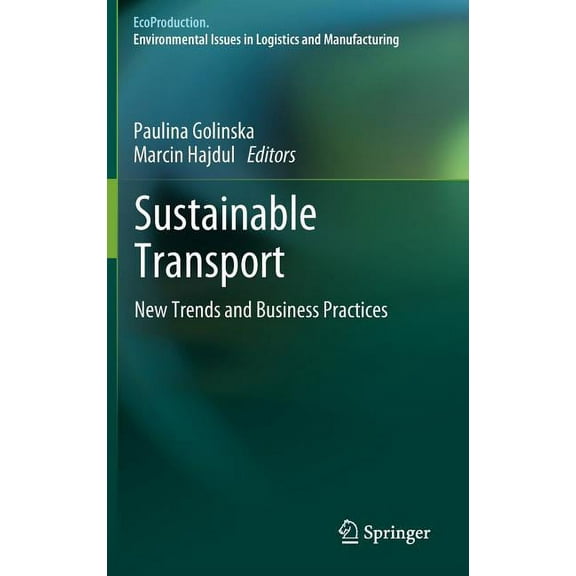 Ecoproduction Sustainable Transport: New Trends and Business Practices, (Hardcover)