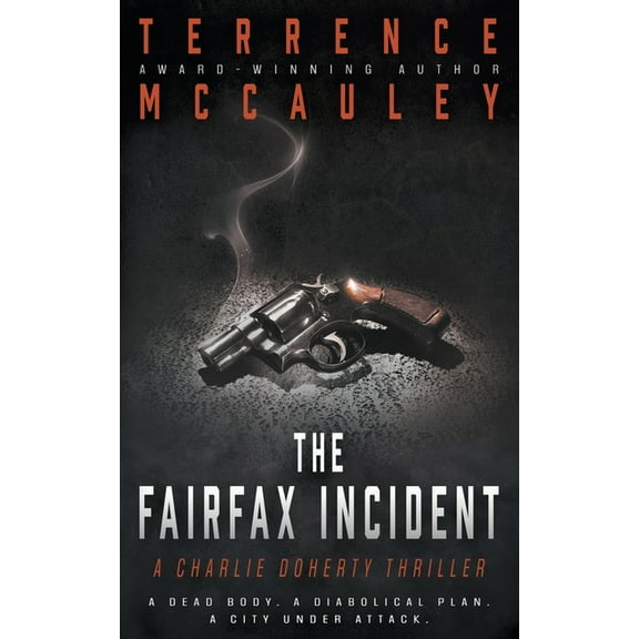 Charlie Doherty The Fairfax Incident: A Charlie Doherty Thriller, Book 4, (Paperback)