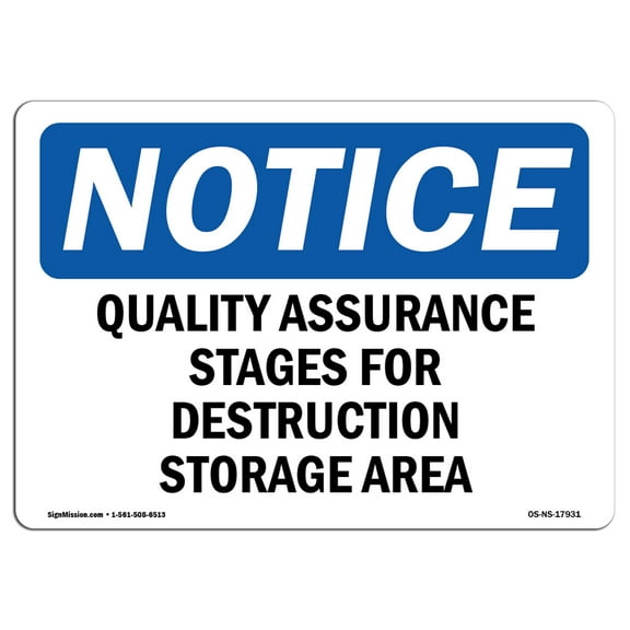 OSHA Notice Sign - Quality Assurance Stages For Destruction | Plastic Sign | Protect Your Business, Work Site, Warehouse & Shop Area |  Made in the USA