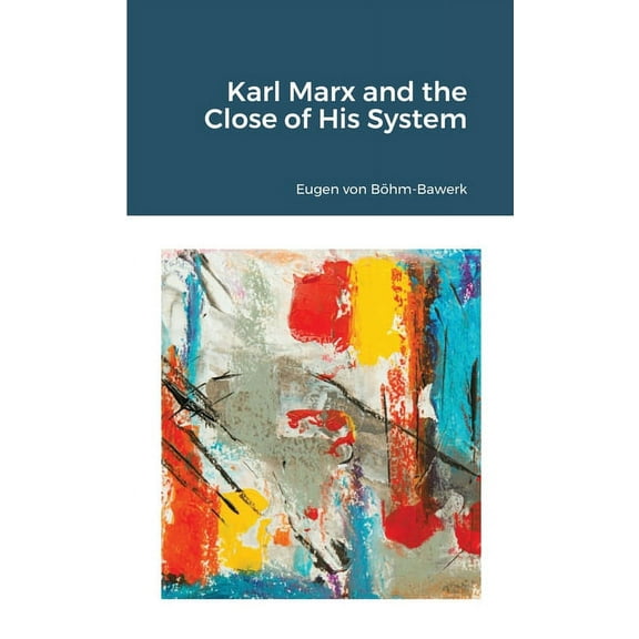Karl Marx and the Close of His System, (Paperback)