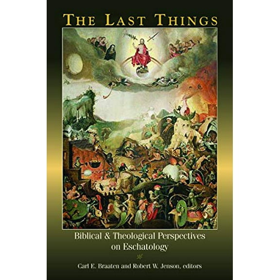 Pre-Owned The Last Things: Biblical and Theological Perspectives on Eschatology, 9780802848789, 0802848788, Paperback,