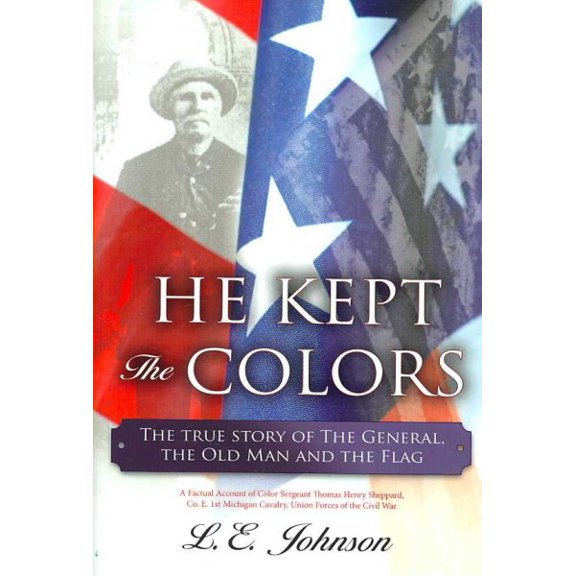 Pre-Owned He Kept the Colors: The True Story of the General, the Old Man and the Flag Hardcover