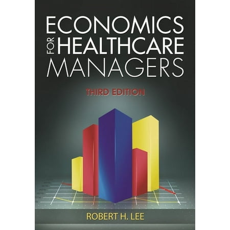 UPC: 9781567936766 | Economics for Healthcare Managers  Third Edition (Hardcover)