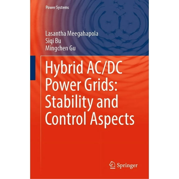 Power Systems Hybrid AC/DC Power Grids: Stability and Control Aspects, (Hardcover)