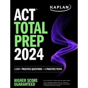 Kaplan Test Prep: ACT Total Prep 2024: Includes 2,000+ Practice Questions + 6 Practice Tests (Paperback)