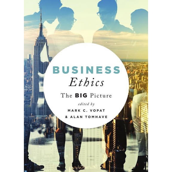 Business Ethics: The Big Picture, (Paperback)
