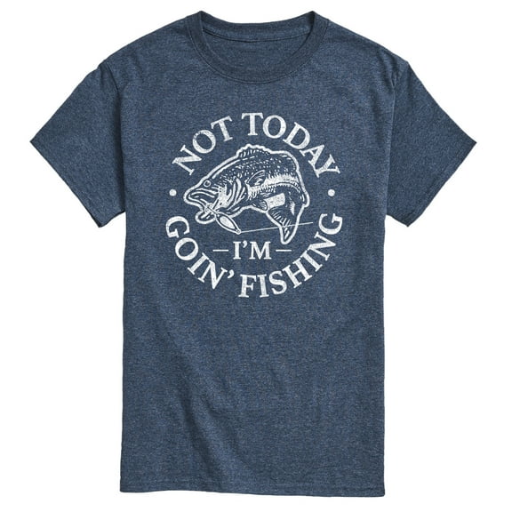 Instant Message - Not Today Goin Fishing - Men's Short Sleeve Graphic T-Shirt