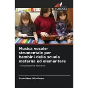 Musica vocale-strumentale per bambini della scuola materna ed elementare (Paperback)