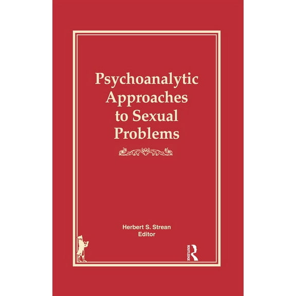 Psychoanalytic Approaches to Sexual Problems, (Paperback)