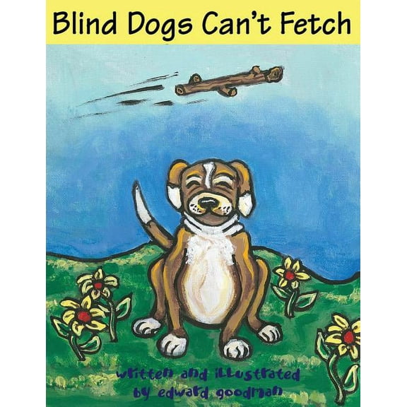Blind Dogs Can't Fetch, (Paperback)