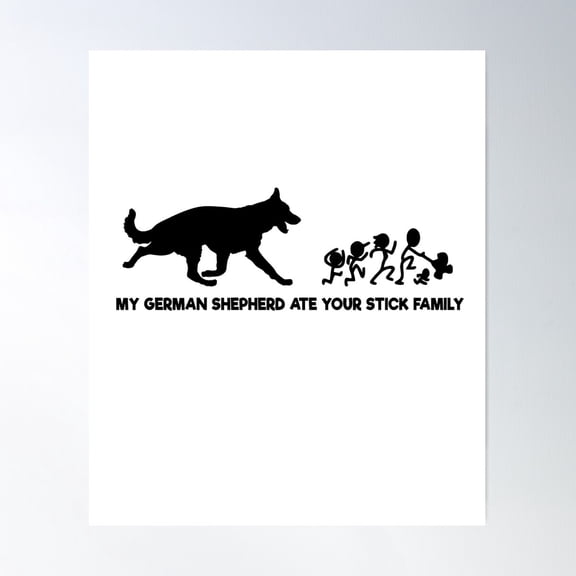 My German Shepherd Ate Your Stick Family Poster Wall Art, Modern Wall Decor For Living Room Bedroom, 12x18 UNFRAMED