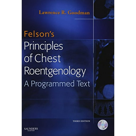 Pre-Owned Felson's Principles of Chest Roentgenology [With CDROM] (Paperback) 1416029230 9781416029236