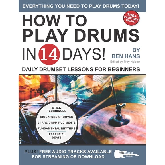 Play Music in 14 Days How to Play Drums in 14 Days: Daily Drumset Lessons for Beginners, Book 12, (Paperback)