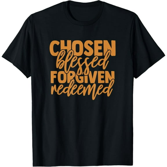 Chosen Blessed Forgiven Redeemed Jesus Christan Funny Creative Graphic T-Shirt