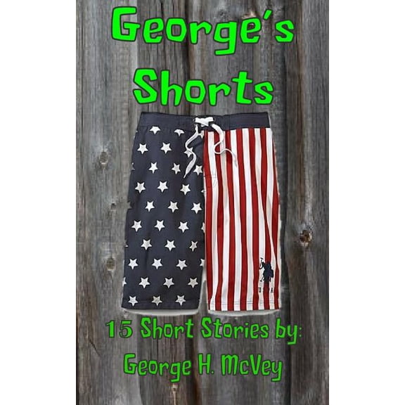 George's Shorts : 15 Short Stories (Paperback)
