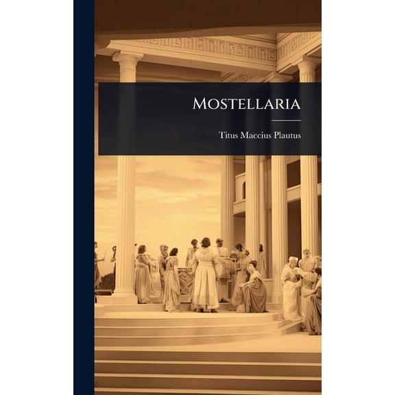 Mostellaria, (Hardcover)