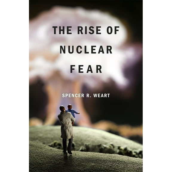 Rise of Nuclear Fear (Paperback)