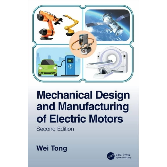 Mechanical Design and Manufacturing of Electric Motors, (Hardcover)