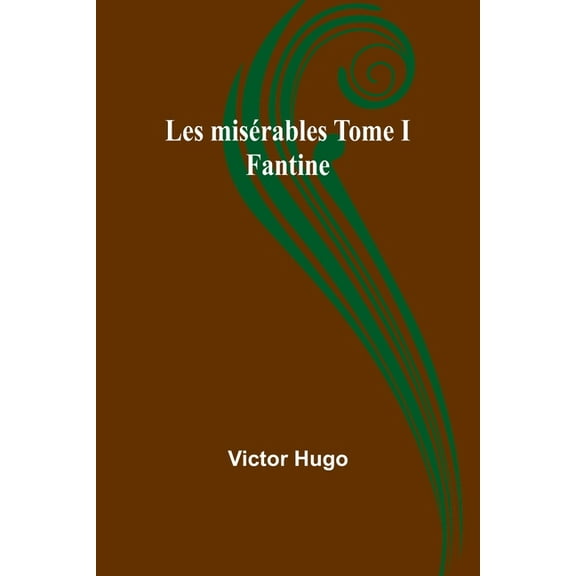 Les misérables Tome I: Fantine, (Paperback)