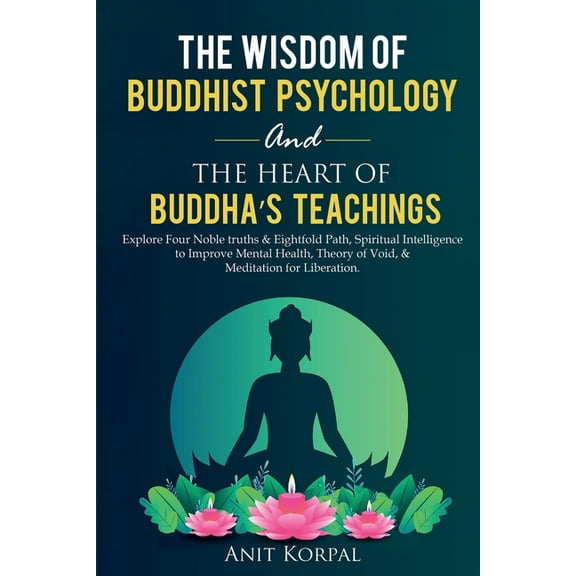 The Wisdom of Buddhist Psychology & The Heart of Buddha's teachings, (Paperback)