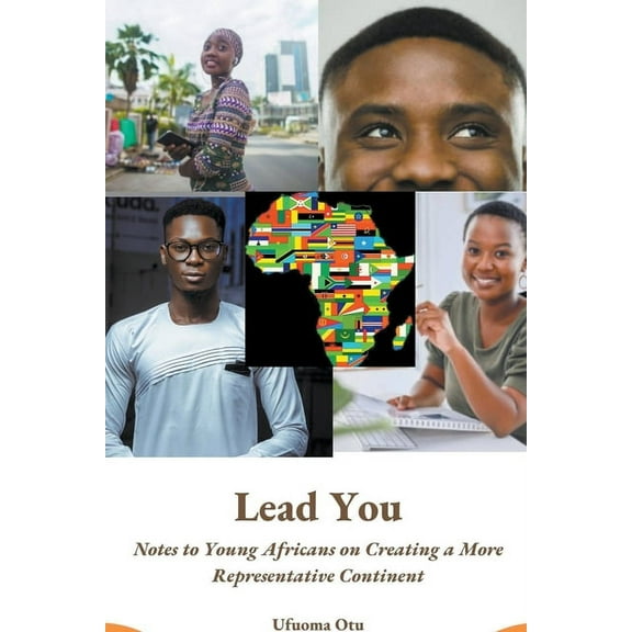 Lead You: Notes to Young Africans on Creating a More Representative Continent, (Paperback)