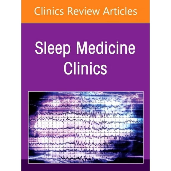Clinics: Internal Medicine Hospital Sleep Medicine and Non-Invasive Ventilation: Emerging Clinical Paradigm, an Issue of Sleep Medicine Clinics: Vo, Book 20, (Hardcover)