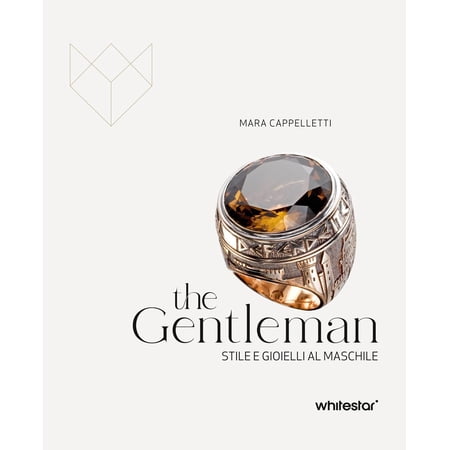Mara Cappelletti The gentleman. Stile e gioielli al maschile (Paperback)