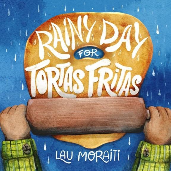 Rainy Day for Tortas Fritas, (Hardcover)