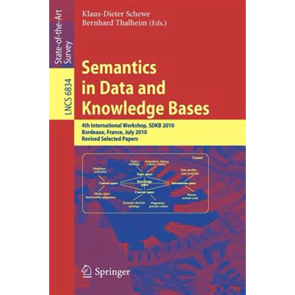 Pre-Owned Semantics in Data and Knowledge Bases: 4th International Workshop, Sdkb 2010, Bordeaux, France, July 5, 2010, Revised Selected Papers (Paperback)