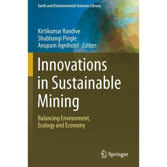 Earth and Environmental Sciences Library Innovations in Sustainable Mining: Balancing Environment, Ecology and Economy, (Paperback)