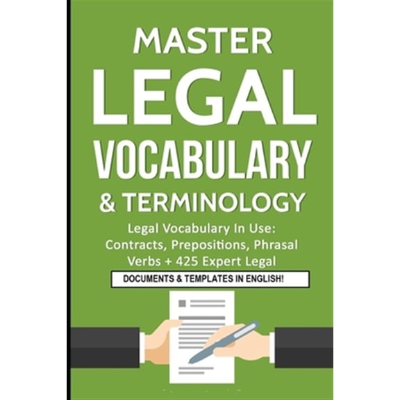 Pre-Owned Master Legal Vocabulary & Terminology- Legal Vocabulary In Use: Contracts, Prepositions, Phrasal Verbs + 425 Expert Legal Documents & Templates in Eng (Paperback) 1791849598 9781791849597