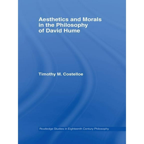 Routledge Studies in Eighteenth-Century Aesthetics and Morals in the Philosophy of David Hume, (Hardcover)