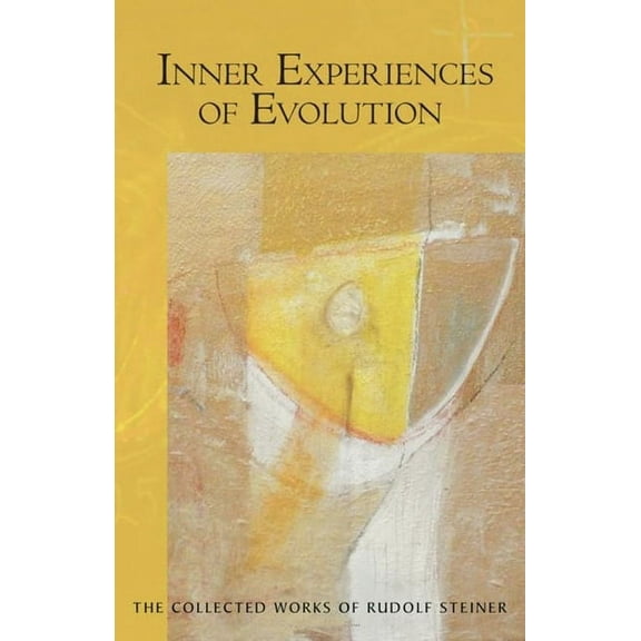 Inner Experiences of Evolution: Five Lectures Held in Berlin October 31, 1911-December 5, 1911