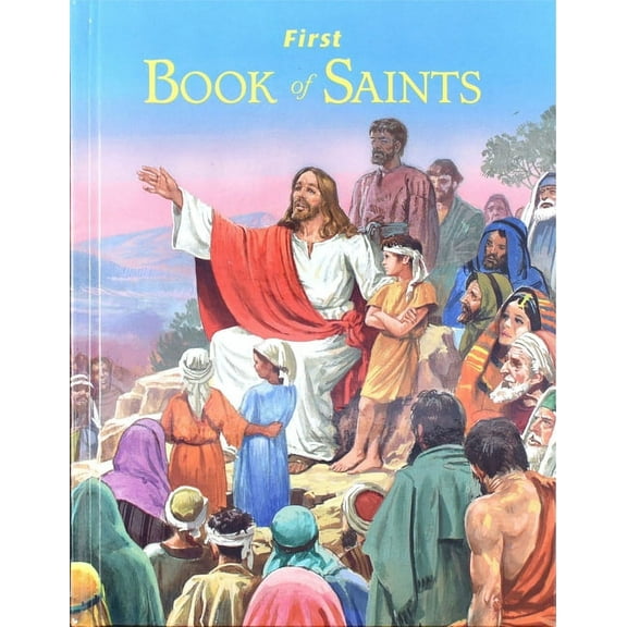 First Book of Saints: Their Life-Story and Example, (Hardcover)