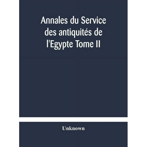 Annales du Service des antiquités de l'Egypte Tome II, (Hardcover)