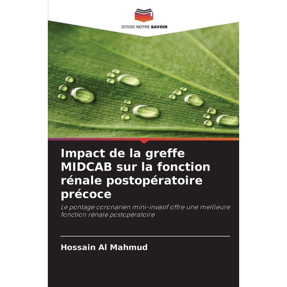 Impact de la greffe MIDCAB sur la fonction rÃ©nale postopÃ©ratoire prÃ©coce, (Paperback)