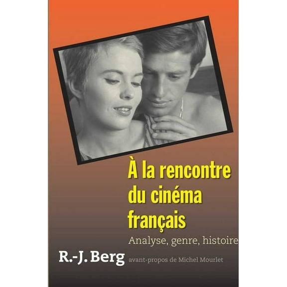 À la rencontre du cinéma français : Analyse, genre, histoire (Paperback)