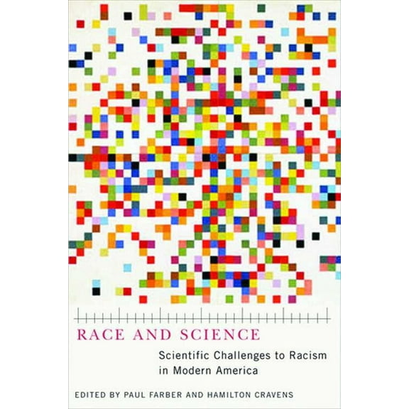 Race and Science : Scientific Challenges to Racism in Modern America (Paperback)