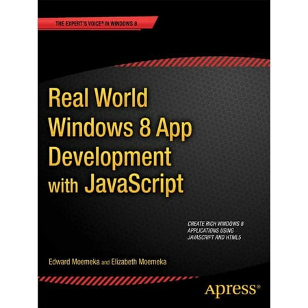 Expert's Voice in Windows 8: Real World Windows 8 App Development with JavaScript: Create Great Windows Store Apps (Best Gtd App For Windows)