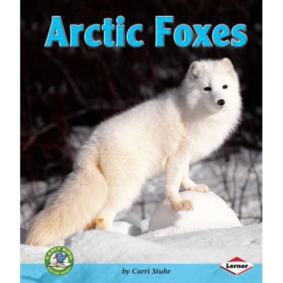 Pre-Owned Arctic Foxes (Early Bird Nature Books) (Unknown) 0822594323 9780822594321