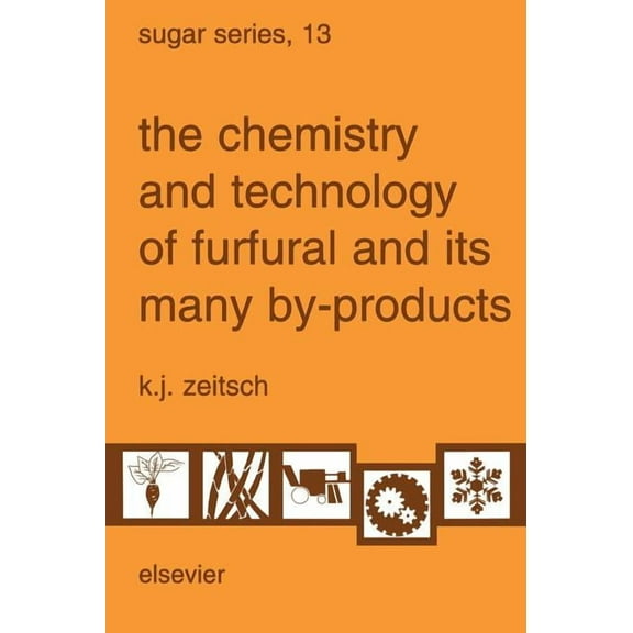 Sugar The Chemistry and Technology of Furfural and Its Many By-Products: Volume 13, Book 13, (Hardcover)