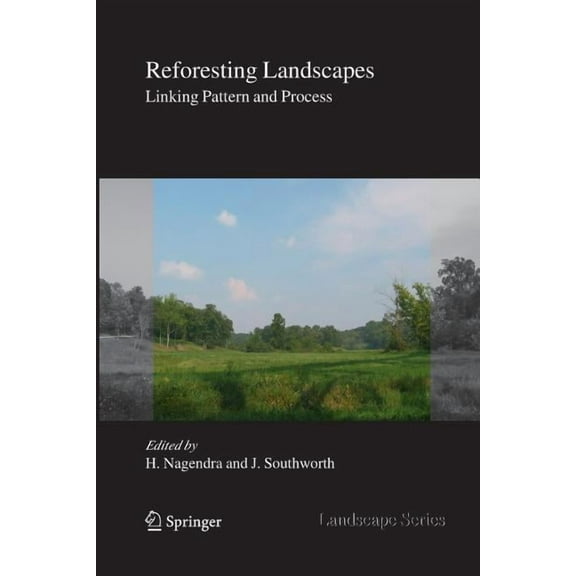 Landscape Reforesting Landscapes: Linking Pattern and Process, Book 10, (Paperback)