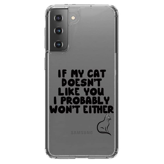 DistinctInk Clear Shockproof Hybrid Case for Galaxy S21 5G (6.2" Screen) - TPU Bumper Acrylic Back Tempered Glass Screen Protector - If My Cat Doesn't Like You I Won't Either
