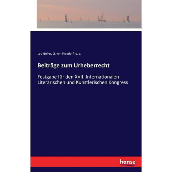 Beiträge zum Urheberrecht: Festgabe für den XVII. Internationalen Literarischen und Kunstlerischen Kongress (Paperback)