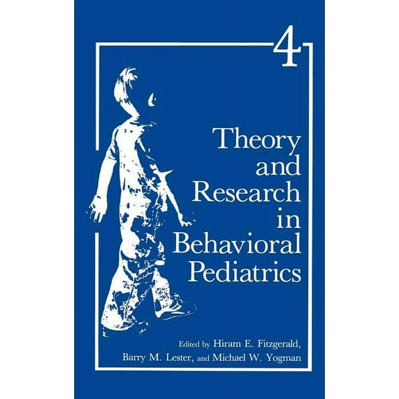 Theory & Research in Behavioral Pediatri Theory and Research in Behavioral Pediatrics, Book 4, (Hardcover)